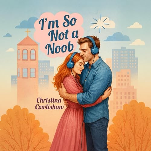 Cover of I’m So Not a Noob