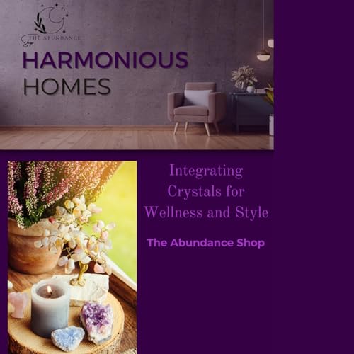 Cover of Harmonious Homes: Integrating Crystals for Wellness and Style