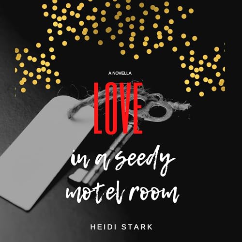 Cover of Love in a Seedy Motel Room