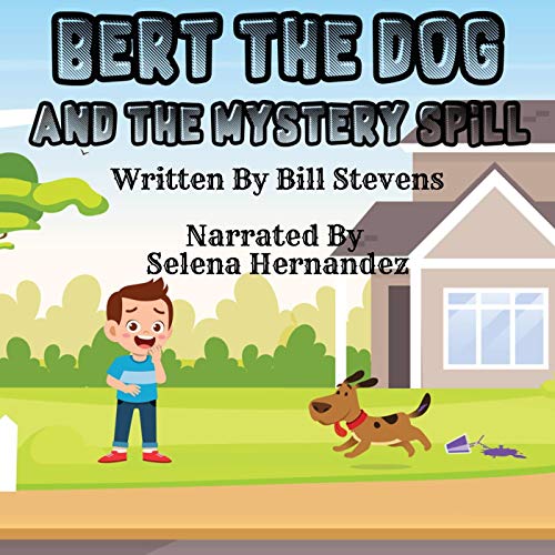 Cover of Bert the Dog and the Mystery Spill