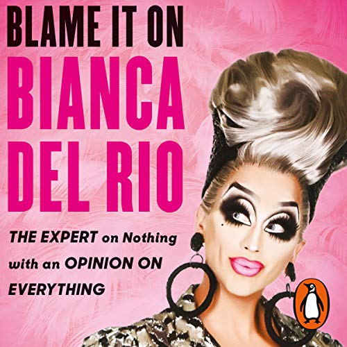 Cover of Blame It on Bianca Del Rio