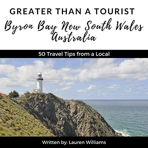 Cover of Greater Than a Tourist: Byron Bay, New South Wales, Australia