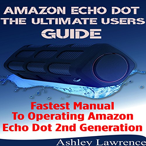 Cover of Amazon Echo Dot: The Ultimate Users Guide