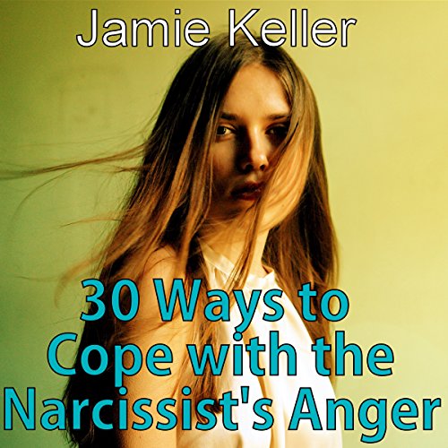 Cover of 30 Ways to Cope with the Narcissist's Anger