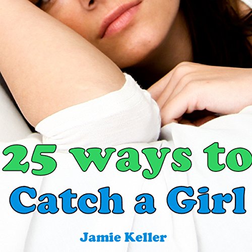 Cover of 25 Ways to Catch a Girl