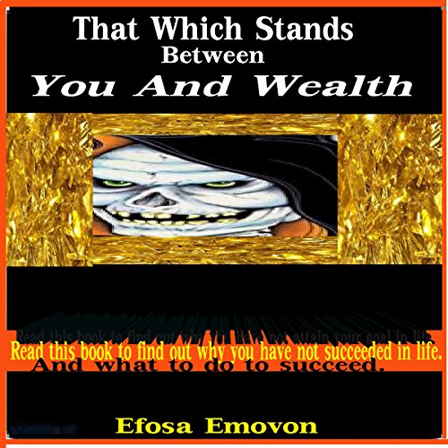 Cover of That Which Stands Between You and Wealth