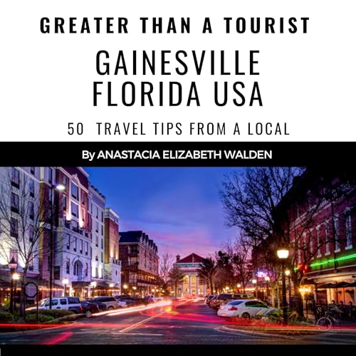 Cover of Greater Than a Tourist - Gainesville Florida USA