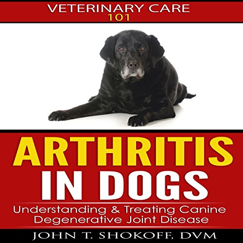 Cover of Arthritis In Dogs: Understanding & Treating Canine Degenerative Joint Disease