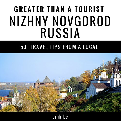 Cover of Greater Than a Tourist - Nizhny Novgorod Russia