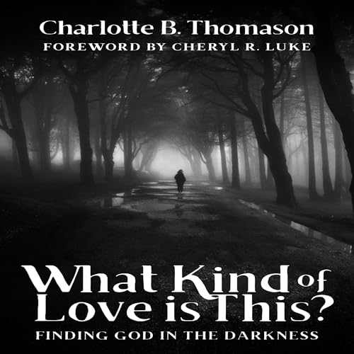 Cover of What Kind of Love Is This?