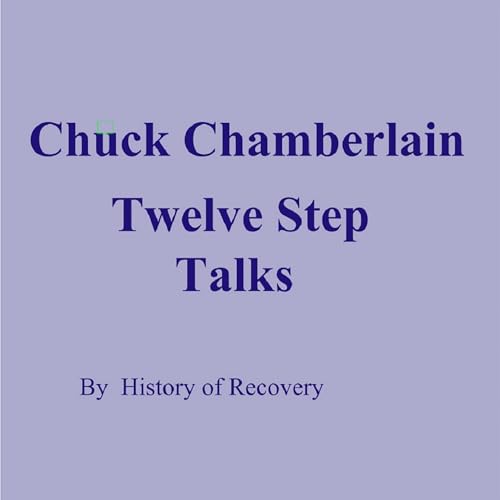 Cover of Chuck Chamberlain Twelve Step Talks
