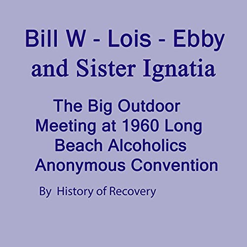 Cover of Bill W - Lois - Ebby and Sister Ignatia