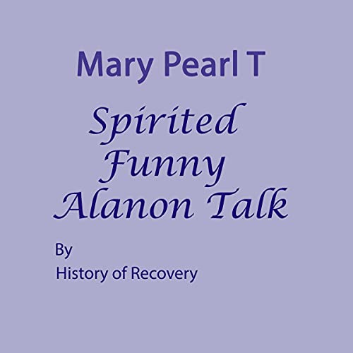 Cover of Mary Pearl T Spirited Funny Alanon Talk