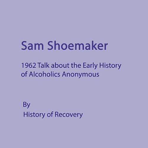 Cover of Sam Shoemaker 1962 Talk About the Early History of Alcoholics Anonymous