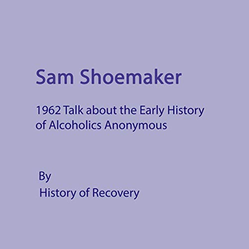 Cover of Sam Shoemaker 1962 Talk About the Early History of Alcoholics Anonymous