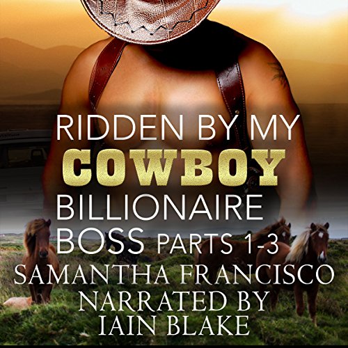 Cover of Ridden by My Cowboy Billionaire Boss, Parts 1-3