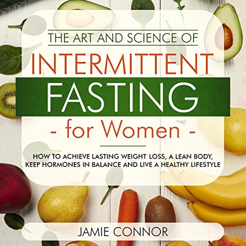 Cover of The Art and Science of Intermittent Fasting for Women