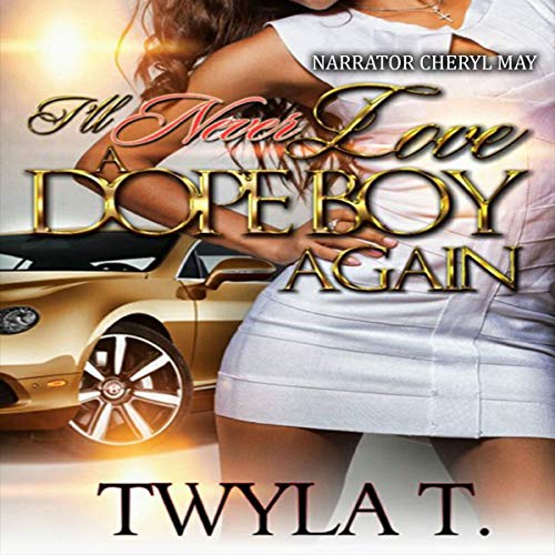 Cover of I'll Never Love a Dope Boy Again