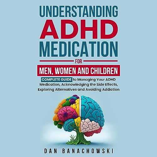 Cover of Understanding ADHD Medication for Men, Women and Children