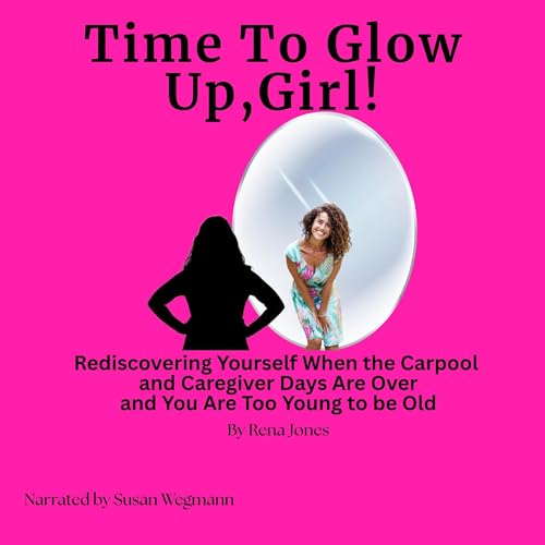 Cover of Time to Glow Up, Girl!