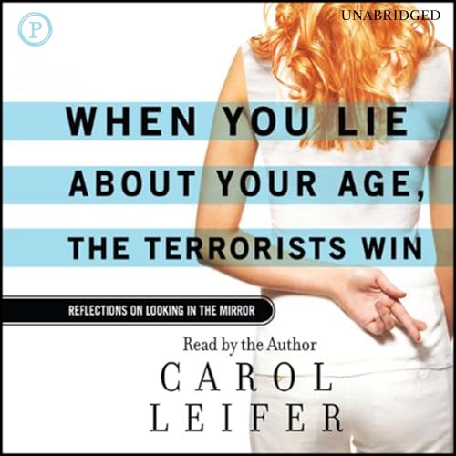 Cover of When You Lie About Your Age, The Terrorists Win