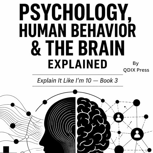 Cover of Psychology, Human Behavior and the Brain Explained