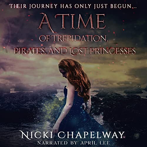 Cover of A Time of Trepidation, Pirates, and Lost Princesses