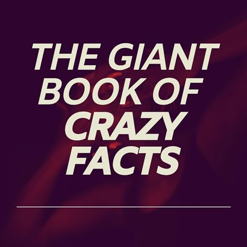 Cover of The Giant Book of Crazy Facts