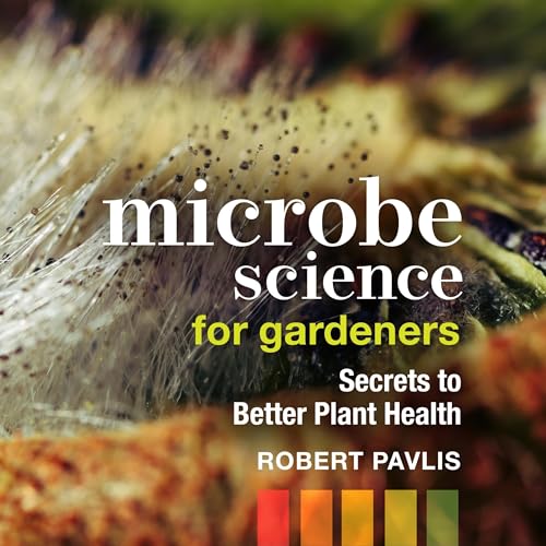 Cover of Microbe Science for Gardeners