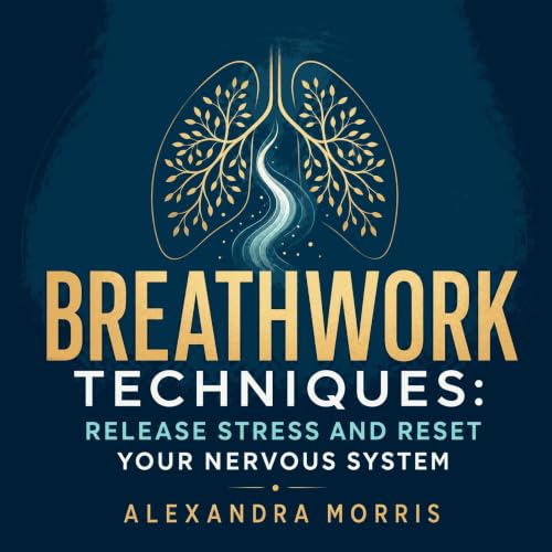 Cover of Breathwork Techniques: Release Stress and Reset Your Nervous System