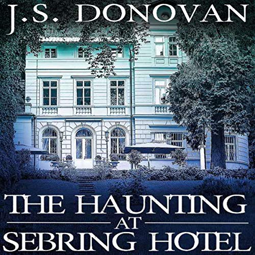 Cover of The Haunting at Sebring Hotel