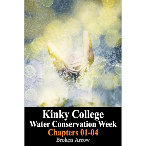Cover of Kinky College: Water Conservation Week - Chapters 01-04
