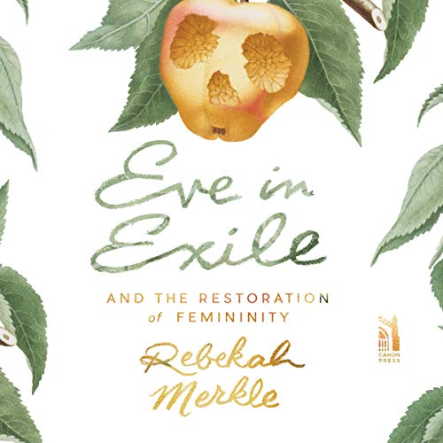 Cover of Eve in Exile and the Restoration of Femininity