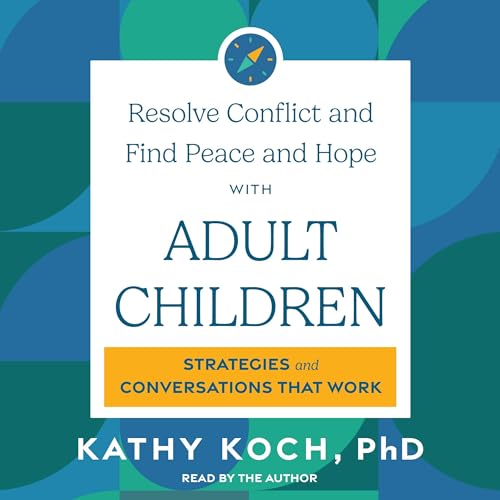 Cover of Resolve Conflict and Find Peace and Hope with Adult Children