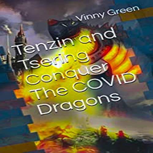 Cover of Tenzin and Tsering Conquer the COVID Dragons