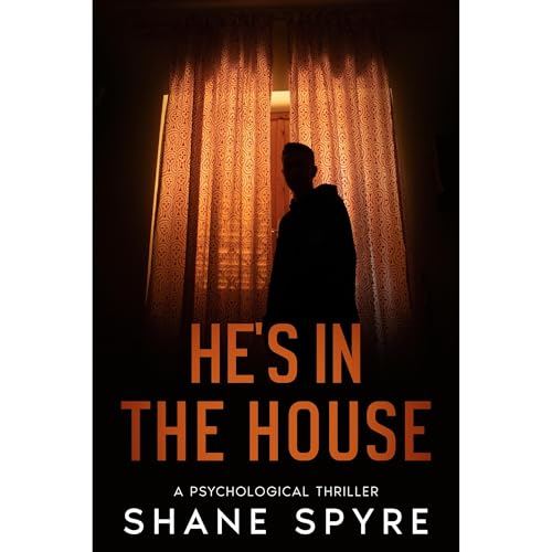 Cover of He's In The House: A Psychological Thriller