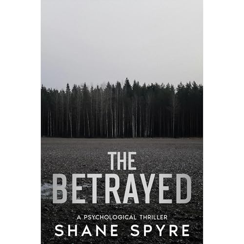 Cover of The Betrayed: A Psychological Thriller
