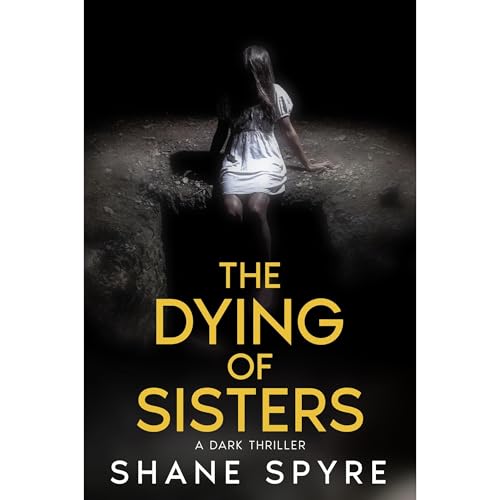 Cover of The Dying of Sisters: A Dark Thriller