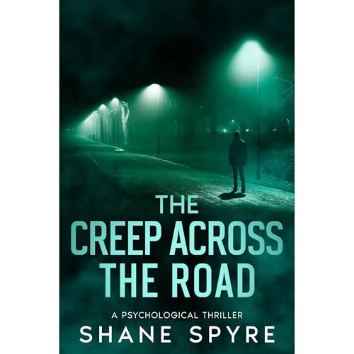 Cover of The Creep Across The Road: A Psychological Thriller