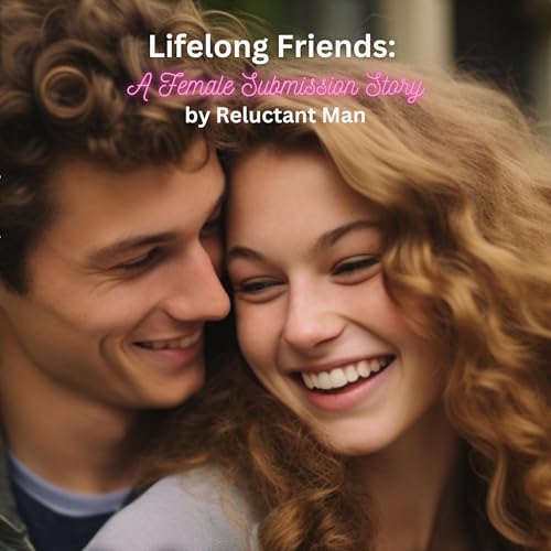 Cover of Lifelong Friends: A Female Submission Story
