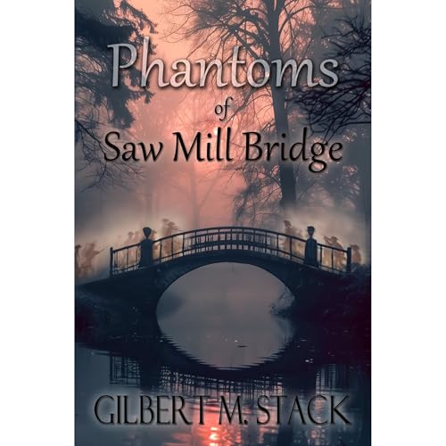 Cover of Phantoms of Saw Mill Bridge
