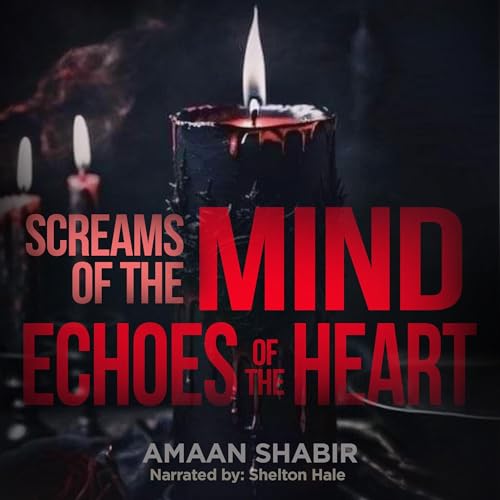 Cover of Screams of the Mind and Echoes of the Heart