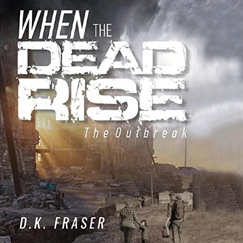 Cover of When the Dead Rise: The Outbreak