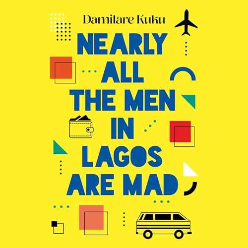 Cover of Nearly All the Men in Lagos Are Mad