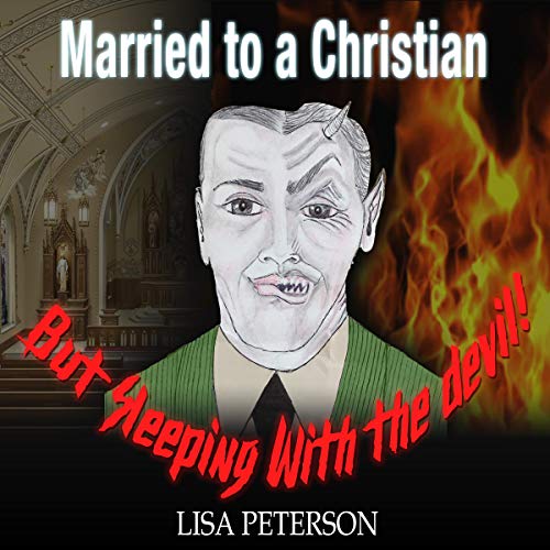 Cover of Married to a Christian but Sleeping with the Devil!