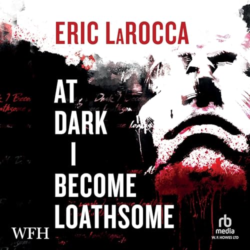 Cover of At Dark I Become Loathsome