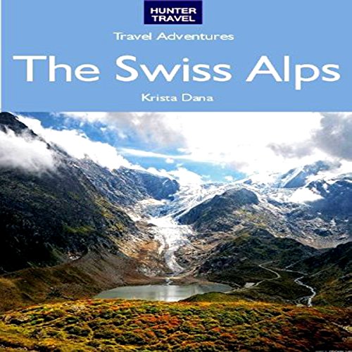 Cover of The Swiss Alps - Travel Adventures