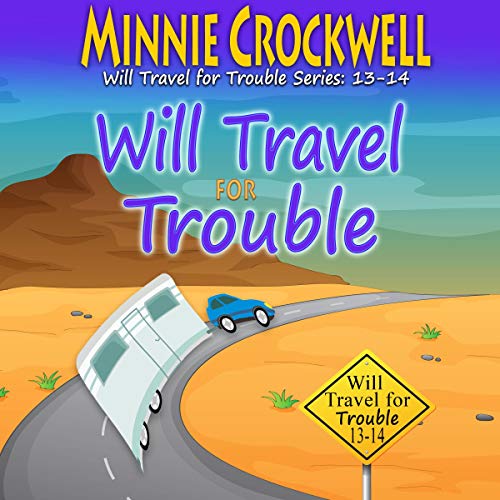 Cover of Will Travel for Trouble Series (Book 13-14)