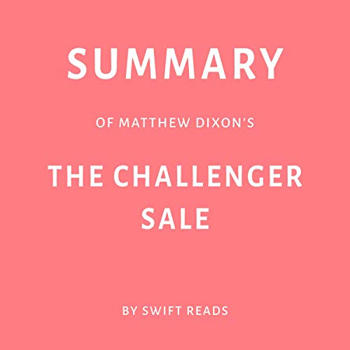 Cover of Summary of Matthew Dixon’s: The Challenger Sale