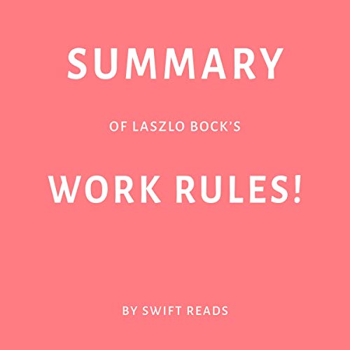 Cover of Summary of Laszlo Bock’s Work Rules!